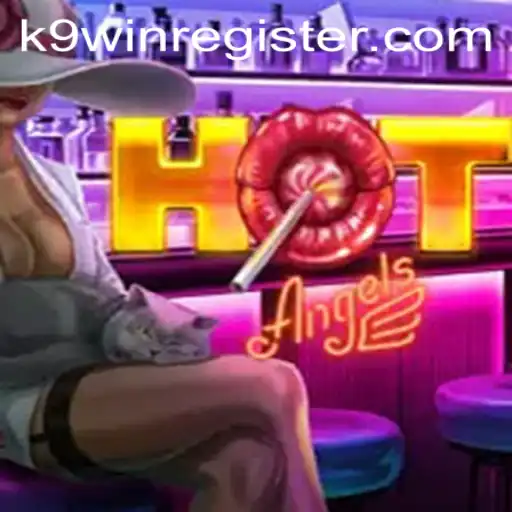 HotAngels: The Ultimate Gaming Experience with K9WIN